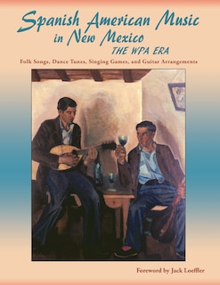 Front cover_Spanish American Music in New Mexico, The WPA Era