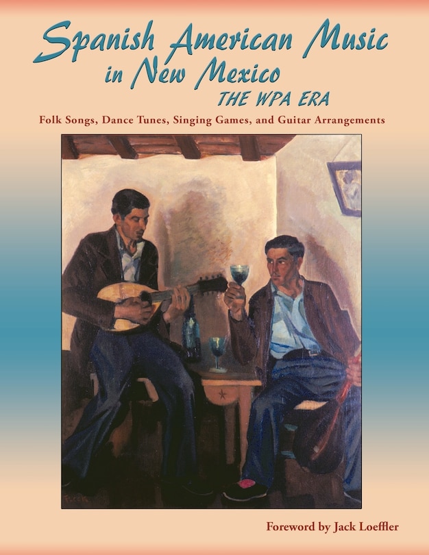 Front cover_Spanish American Music in New Mexico, The WPA Era