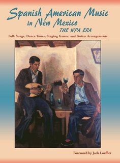 Front cover_Spanish American Music in New Mexico, The WPA Era
