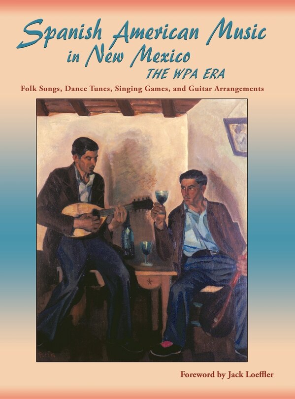 Front cover_Spanish American Music in New Mexico, The WPA Era