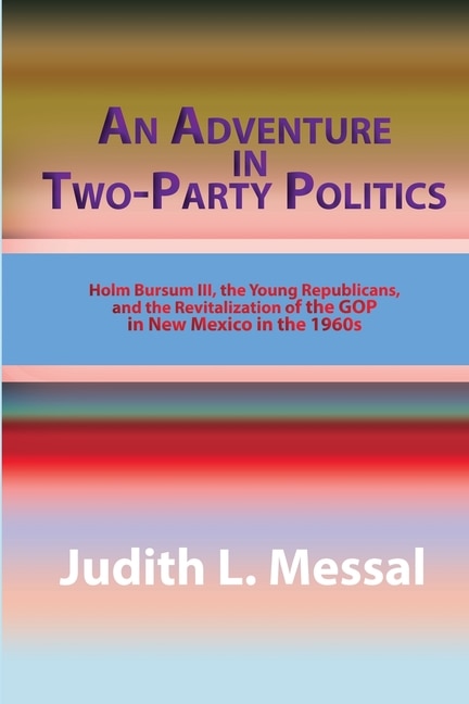 Front cover_An Adventure in Two-Party Politics