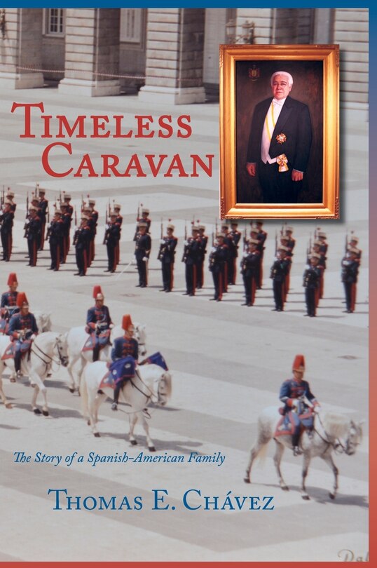 Timeless Caravan: The Story of a Spanish-American Family