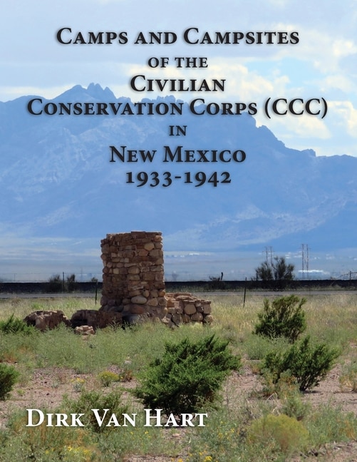 Front cover_Camps And Campsites Of The Civilian Conservation Corps (ccc) In New Mexico 1933-1942