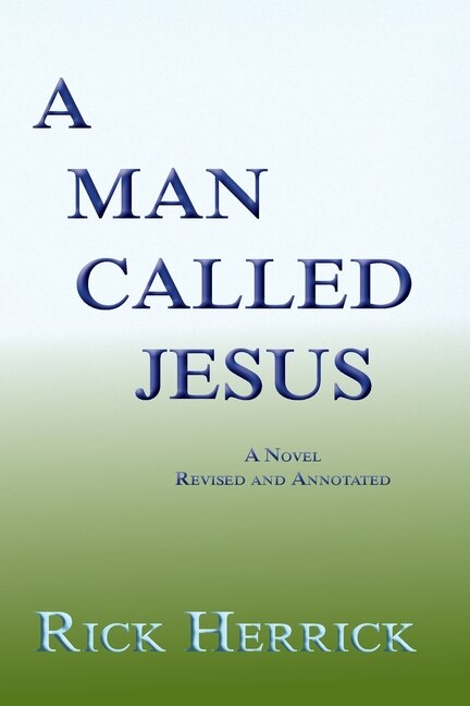 Front cover_A Man Called Jesus, Revised and Annotated