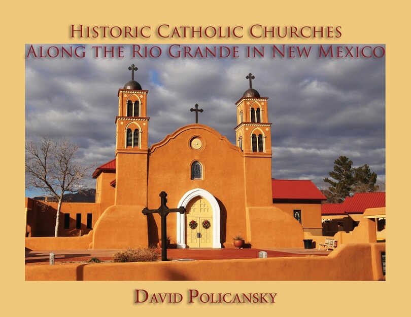 Couverture_Historic Catholic Churches Along the Rio Grande in New Mexico