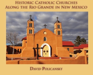Couverture_Historic Catholic Churches Along the Rio Grande in New Mexico (Hardcover)