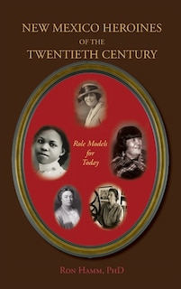 Couverture_New Mexico Heroines of the Twentieth Century