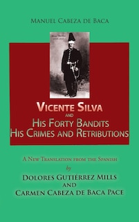 Front cover_Vicente Silva and His Forty Bandits, His Crimes and Retributions