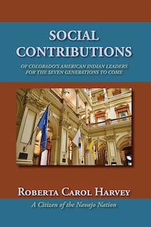 Front cover_Social Contributions of Colorado's American Indian Leaders For the Seven Generations to Come