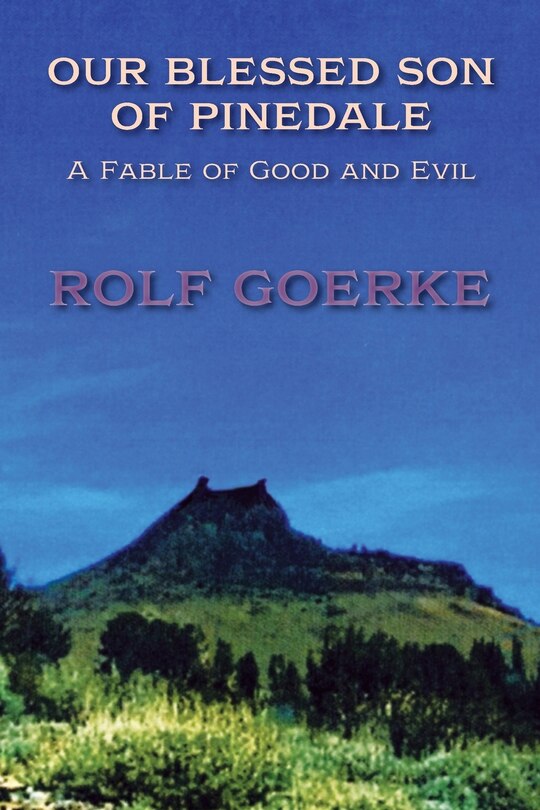 Front cover_Our Blessed Son of Pinedale, A Fable of Good and Evil