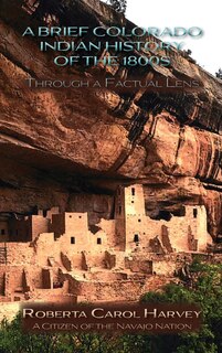 Front cover_A Brief Colorado Indian History of the 1800s Through A Factual Lens(Hardcover)