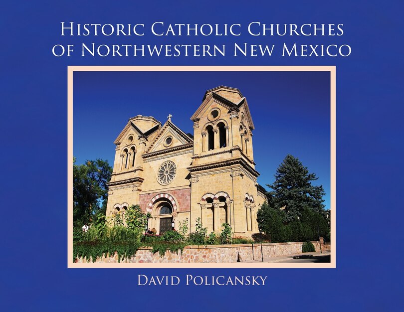 Couverture_Historic Catholic Churches of Northwestern New Mexico