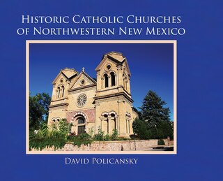 Couverture_Historic Catholic Churches of Northwestern New Mexico