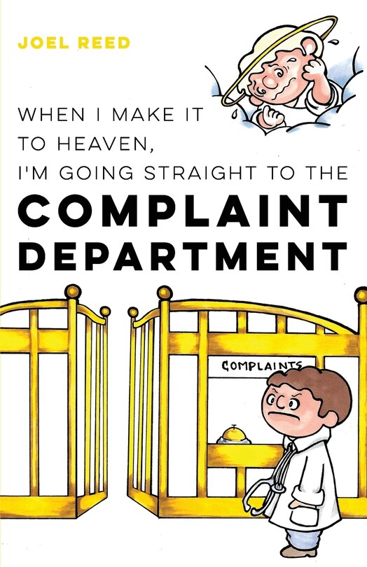 Couverture_When I Make It to Heaven, I'm Going Straight to the Complaint Department