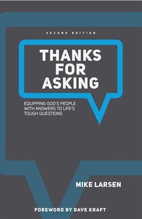 Thanks for Asking: Equipping God's People With Answers To Life's Tough Questions