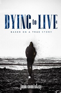 Dying to Live: Based on a True Story