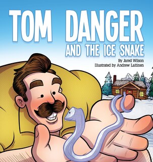 Front cover_Tom Danger And The Ice Snake