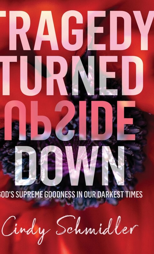 Front cover_Tragedy Turned Upside Down