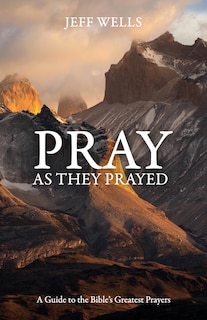 Front cover_Pray as They Prayed