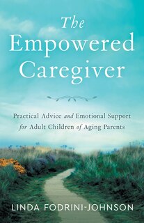 Front cover_The Empowered Caregiver