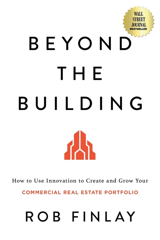 Beyond the Building: How to Use Innovation to Create and Grow Your Commercial Real Estate Portfolio