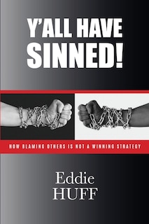 Couverture_Y'all Have Sinned - How Blaming Others Is Not A Winning Strategy