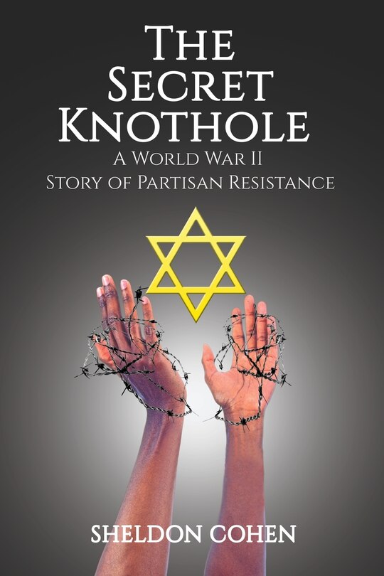 Front cover_The Secret Knothole - A World War II Story of Partisan Resistance