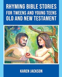 Front cover_Rhyming Bible Stories - For Tweens and Young Teens Old and New Testament