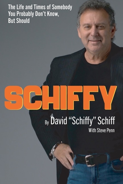 Front cover_Schiffy - The Life and Times of Somebody You Probably Don't Know, But Should