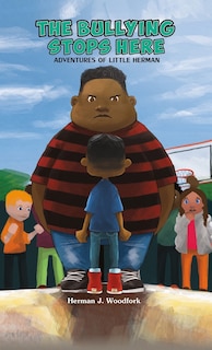 Front cover_The Bullying Stops Here - Adventures of Little Herman