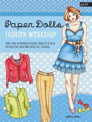 Paper Dolls Fashion Workshop: More Than 40 Inspiring Designs, Projects & Ideas For Creating Your Own Paper Doll Fashions