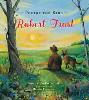 Poetry For Kids: Robert Frost by Robert Frost