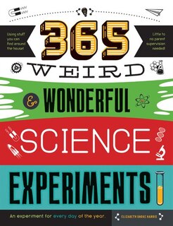 Couverture_365 Weird & Wonderful Science Experiments