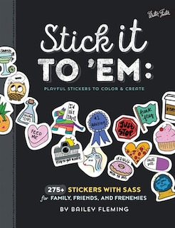 Couverture_Stick it to 'Em: Playful Stickers to Color & Create