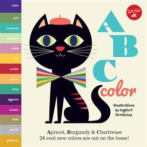 Little Concepts: Abc Color: Apricot, Burgundy & Chartreuse, 26 Cool New Colors Are Out On The Loose!