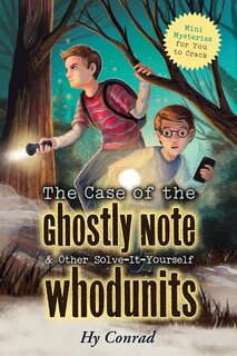 Couverture_The Case of the Ghostly Note & Other Solve-It-Yourself Whodunits