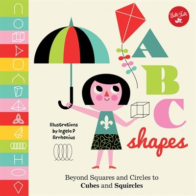 LITTLE CONCEPTS ABC SHAPES: Beyond Squares And Circles To Cubes And Squircles