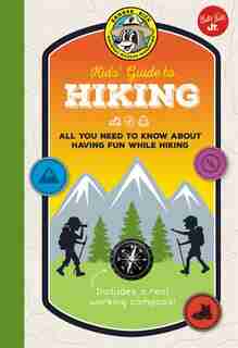 Ranger Rick Kids' Guide to Hiking: All You Need To Know About Having Fun While Hiking by Helen Olsson
