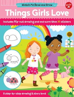 Front cover_Watch Me Read and Draw: Things Girls Love