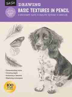 Drawing: Basic Textures In Pencil: A Beginner's Guide To Realistic Textures In Graphite by Diane Cardaci