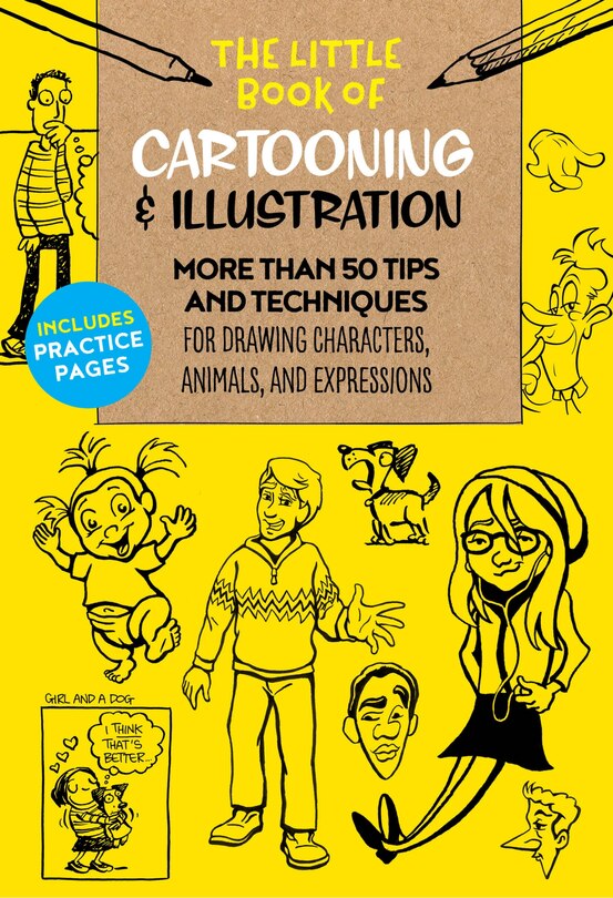 The Little Book Of Cartooning & Illustration: More Than 50 Tips And Techniques For Drawing Characters, Animals, And Expressions