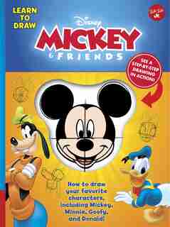 Learn To Draw Disney Mickey & Friends: How To Draw Your Favorite Characters, Including Mickey, Minnie, Goofy, And Donald! by Storybook Art Disney