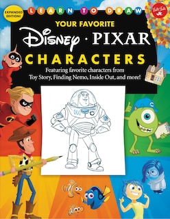 Learn To Draw Your Favorite Disney/pixar Characters: Expanded Edition! Featuring Favorite Characters From Toy Story, Finding Nemo, Inside Out, And More!