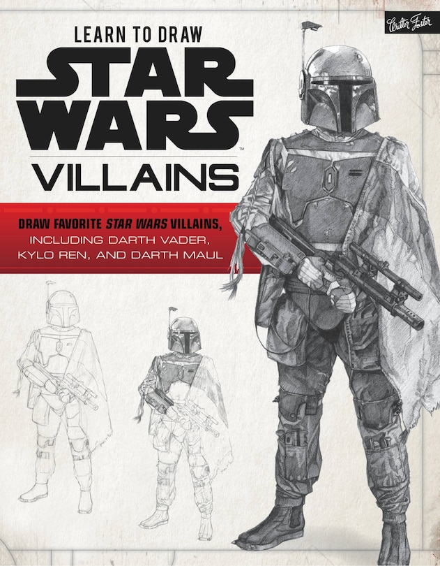 Learn To Draw Star Wars: Villains: Draw Favorite Star Wars Villains, Including Darth Vader, Kylo Ren, And Darth Maul