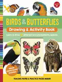 Birds & Butterflies Drawing & Activity Book: Learn To Draw 17 Different Bird And Butterfly Species by Walter Foster Jr. Creative Team