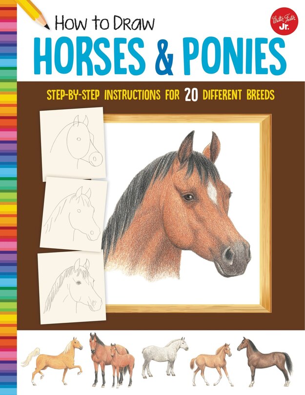 How To Draw Horses & Ponies: Step-by-step Instructions For 20 Different Breeds