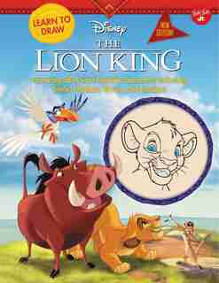 Learn To Draw Disney The Lion King: New Edition! Featuring All Of Your Favorite Characters, Including Simba, Mufasa, Timon, And Pumbaa by Disney Storybook Artists