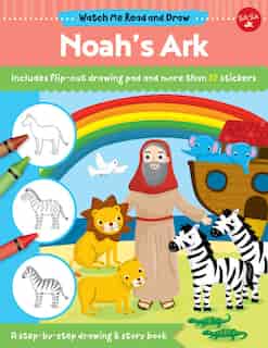 Watch Me Read And Draw: Noah's Ark: A Step-by-step Drawing & Story Book by Walter Foster Jr. Creative Team