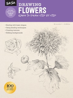 Drawing: Flowers With William F. Powell: Learn To Draw Step By Step