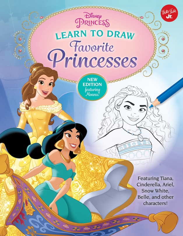 Disney Princess: Learn To Draw Favorite Princesses: Featuring Tiana, Cinderella, Ariel, Snow White, Belle, And Other Characters!